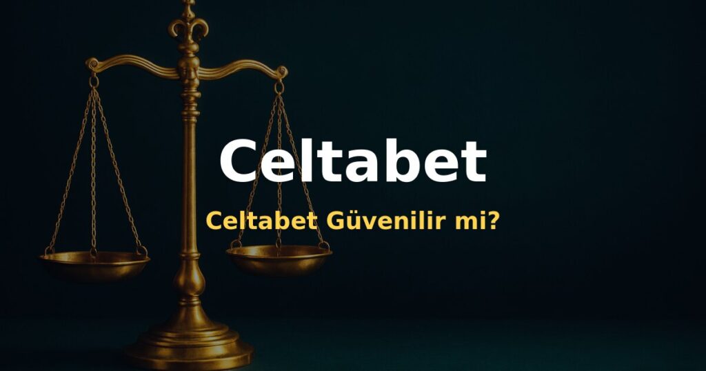 Celtabet Güvenilir mi? - Celtabet