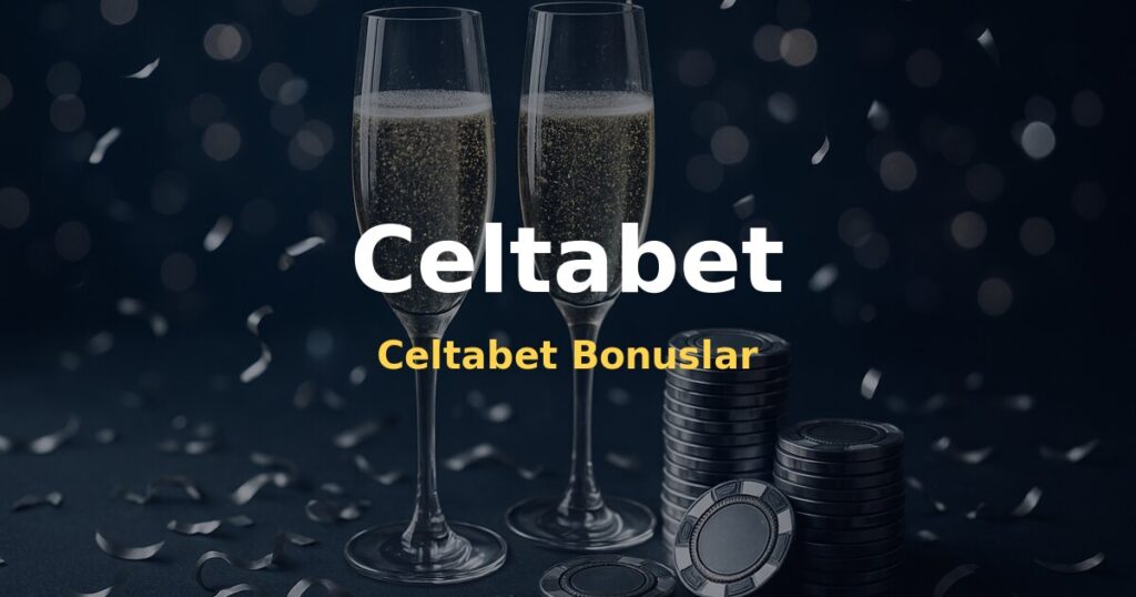 Celtabet Bonuslar - Celtabet