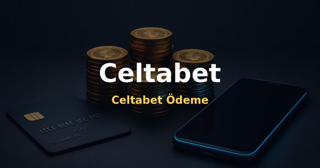 Celtabet Ödeme - Celtabet